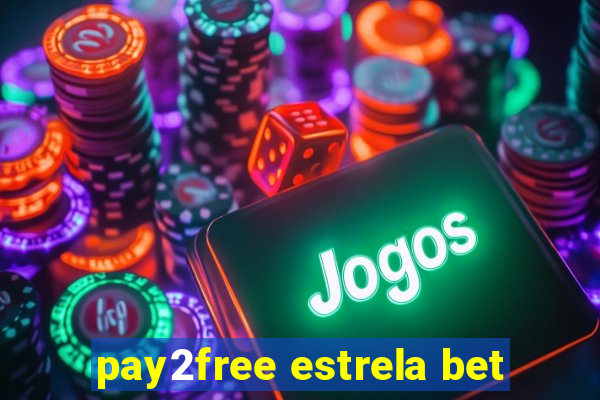 pay2free estrela bet